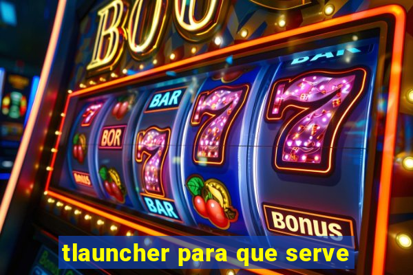 tlauncher para que serve