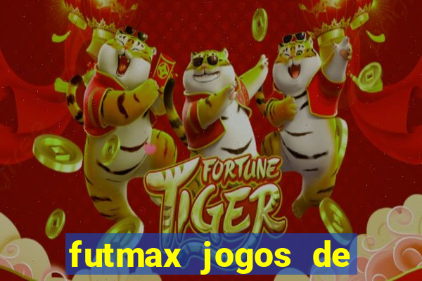 futmax jogos de hoje ao vivo