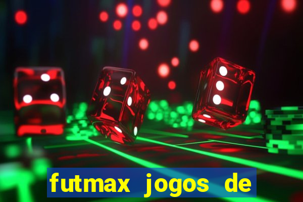 futmax jogos de hoje ao vivo