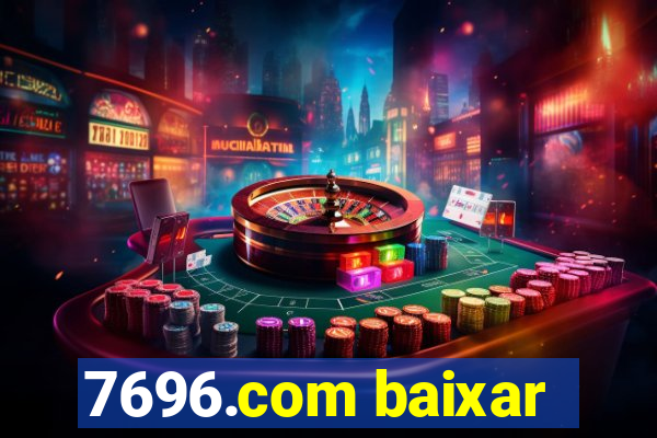 7696.com baixar