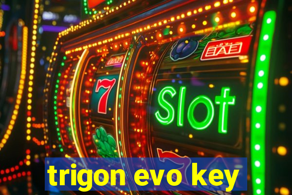 trigon evo key