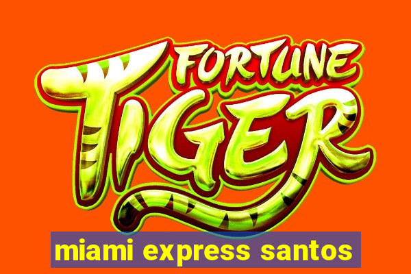 miami express santos