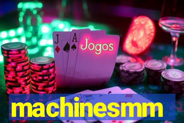 machinesmm