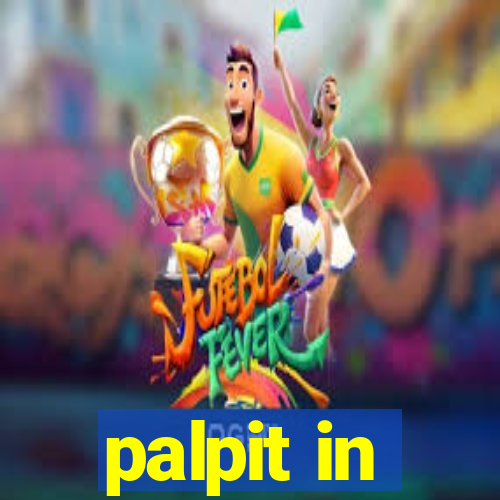 palpit in