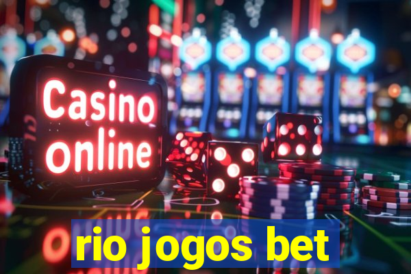 rio jogos bet