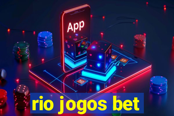 rio jogos bet