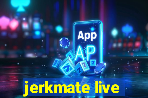 jerkmate live