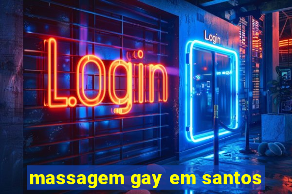 massagem gay em santos