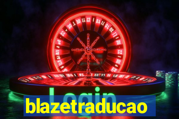 blazetraducao