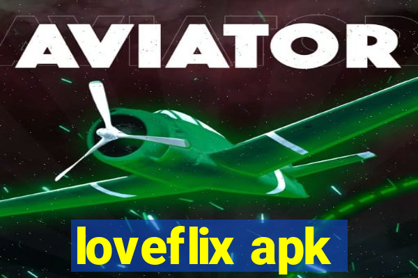 loveflix apk