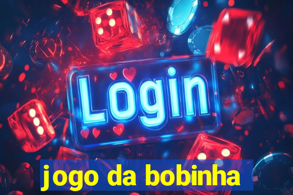 jogo da bobinha