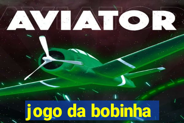 jogo da bobinha