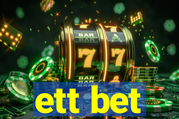 ett bet