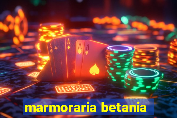 marmoraria betania