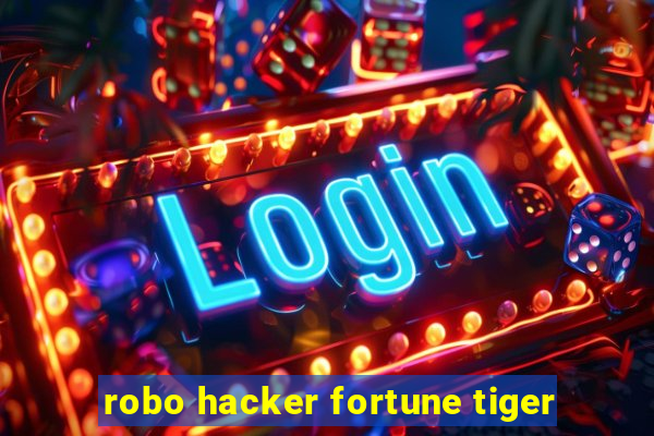 robo hacker fortune tiger