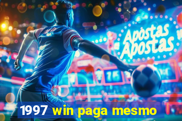 1997 win paga mesmo