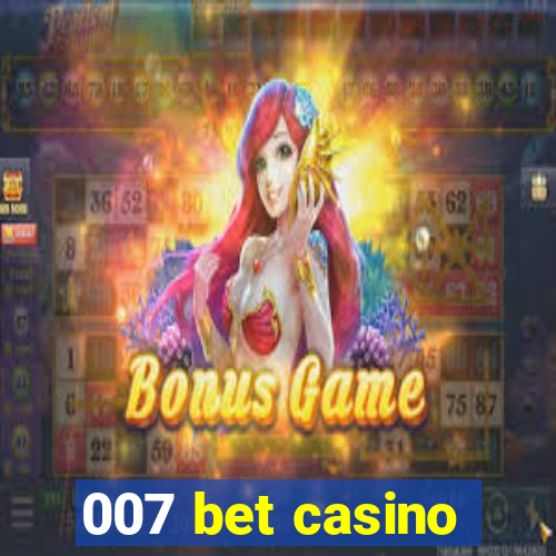 007 bet casino