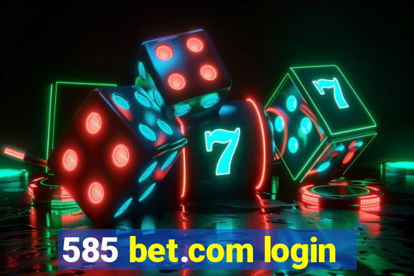 585 bet.com login