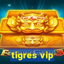 tigres vip