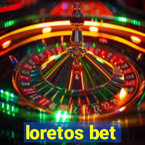 loretos bet