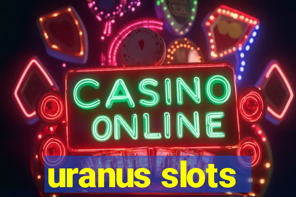 uranus slots