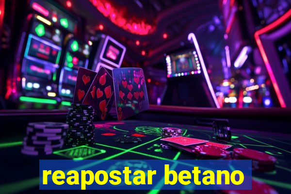 reapostar betano