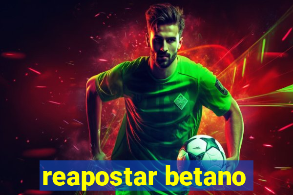 reapostar betano