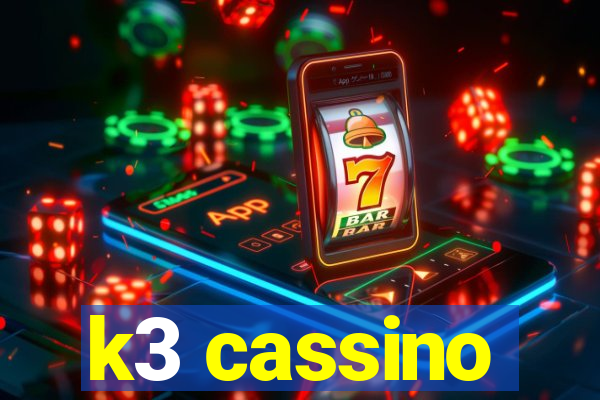 k3 cassino