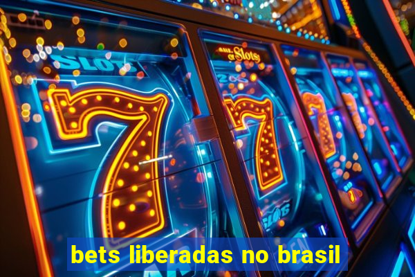 bets liberadas no brasil