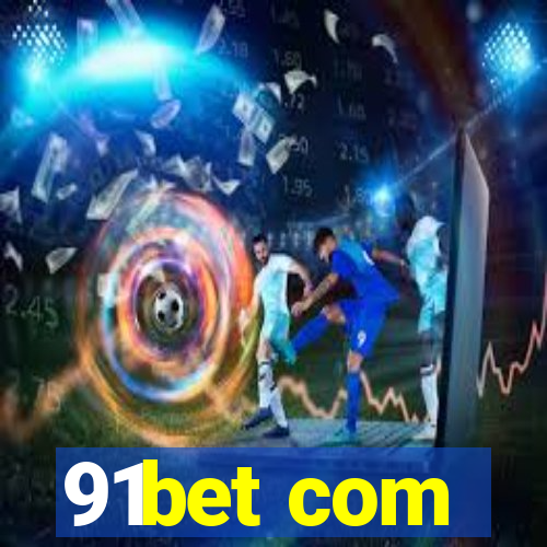 91bet com