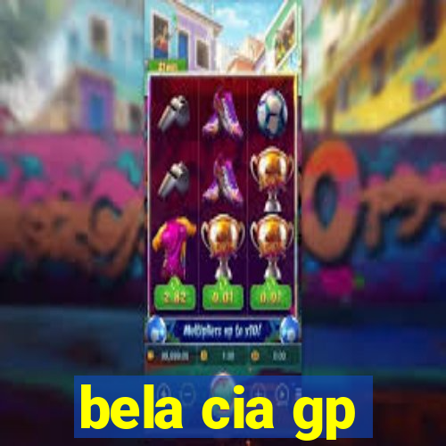 bela cia gp