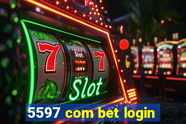 5597 com bet login