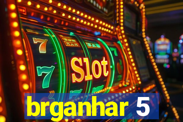 brganhar 5