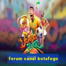 forum canal botafogo