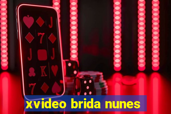 xvideo brida nunes