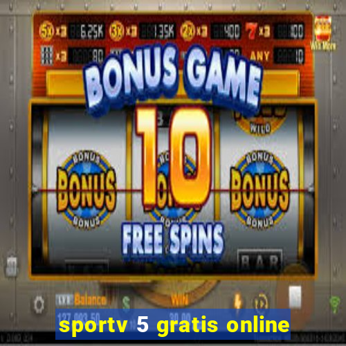 sportv 5 gratis online