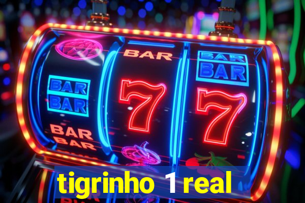 tigrinho 1 real