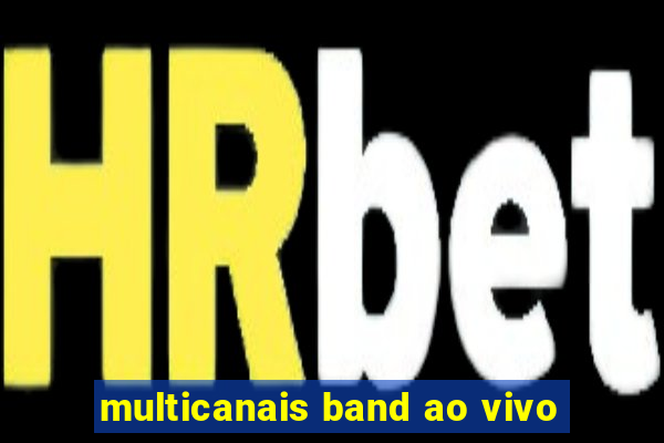 multicanais band ao vivo