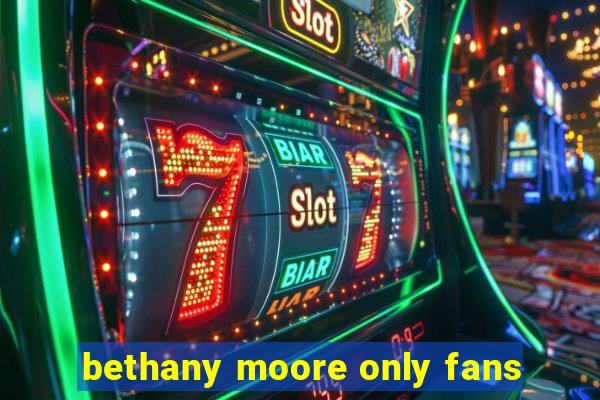 bethany moore only fans