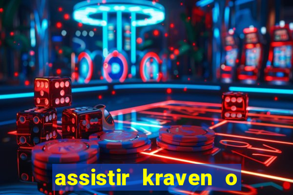 assistir kraven o caçador dublado