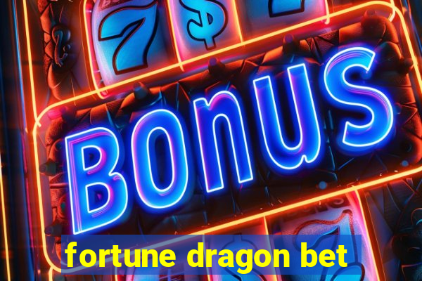 fortune dragon bet