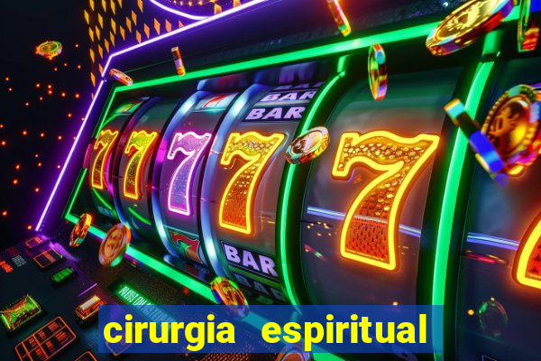 cirurgia espiritual marlon santos