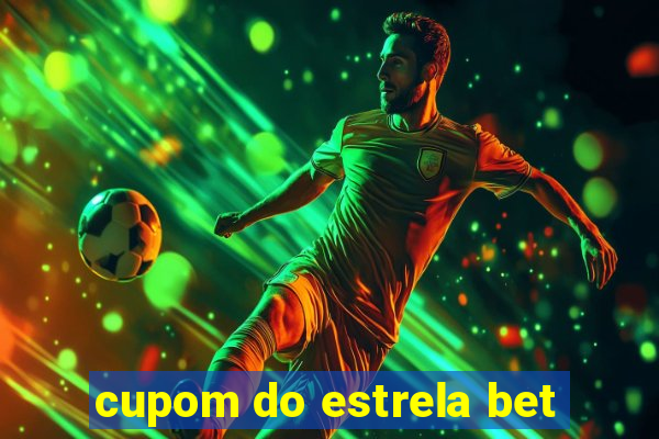 cupom do estrela bet