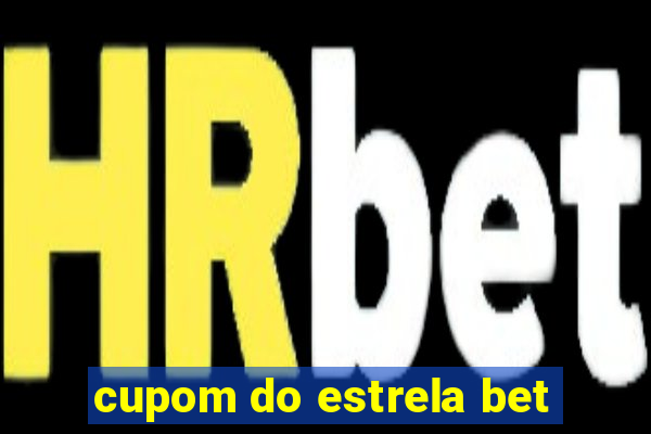 cupom do estrela bet