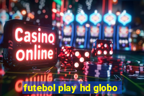 futebol play hd globo