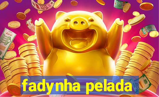 fadynha pelada