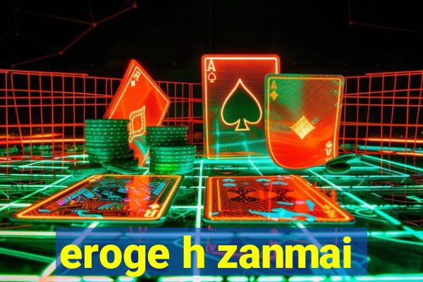 eroge h zanmai