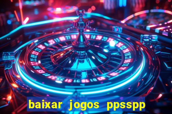 baixar jogos ppsspp para android