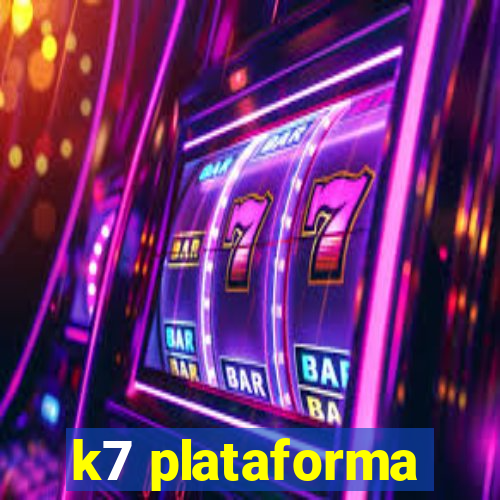 k7 plataforma