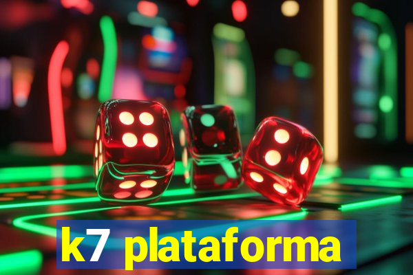 k7 plataforma